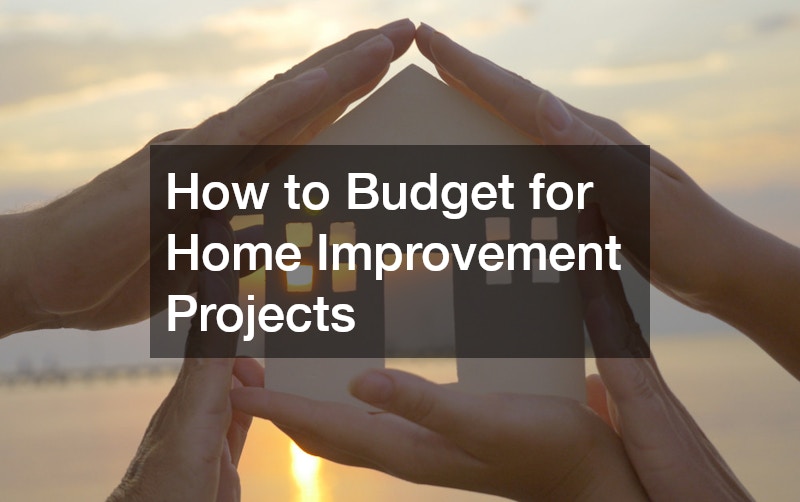 How to Budget for Home Improvement Projects